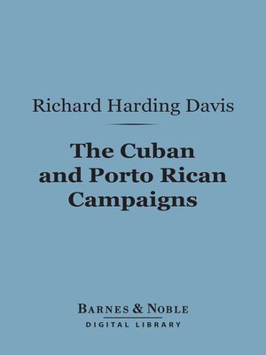 cover image of The Cuban and Porto Rican Campaigns (Barnes & Noble Digital Library)